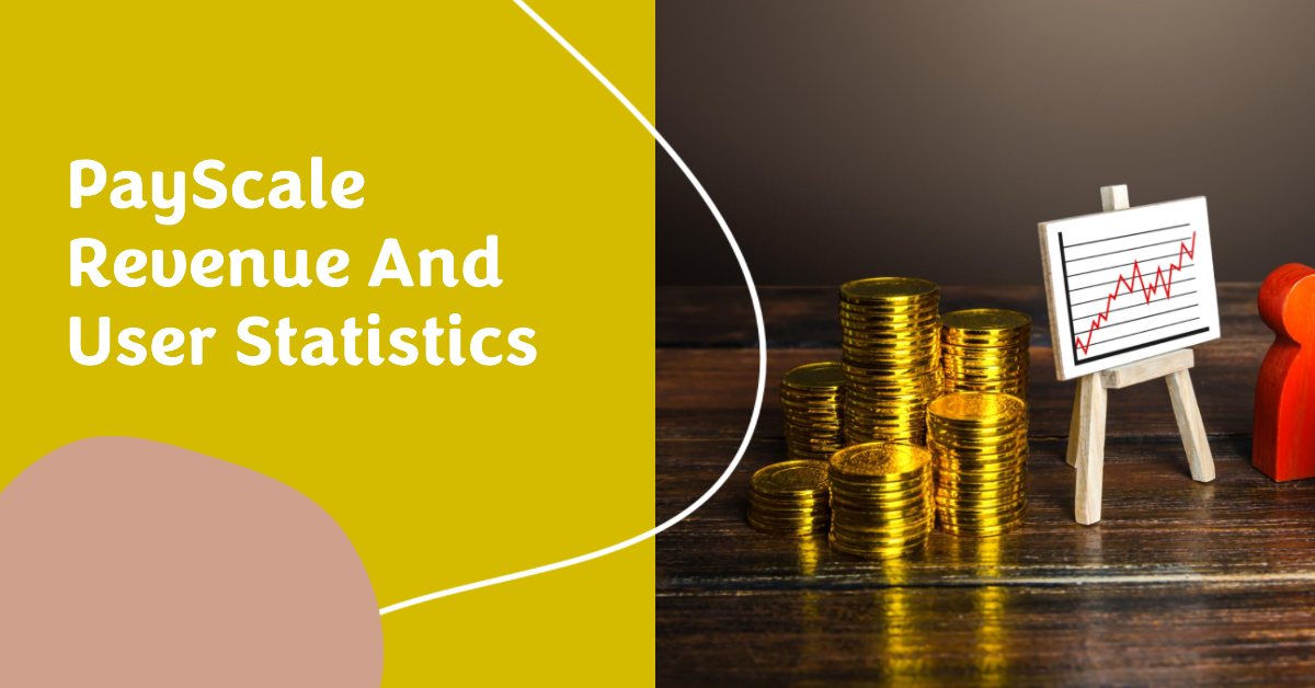 PayScale Revenue And User Statistics